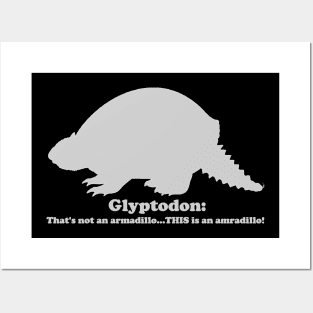 Glyptodon:  That't not an armadillo...THIS is an armadillo! Posters and Art